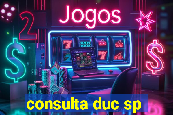 consulta duc sp